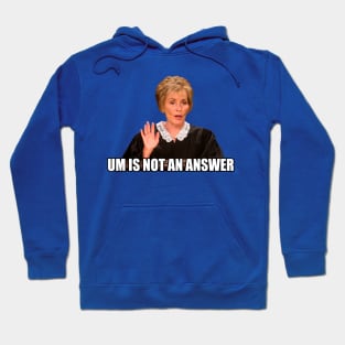 Um is Not an Answer Hoodie